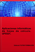 Aplicaciones Informáticas De Hojas De Cálculo. Uf0321.