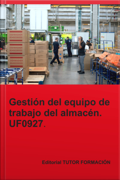 Gestión Del Equipo De Trabajo Del Almacén. Uf0927.