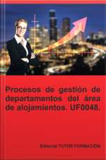 Procesos De Gestión De Departamentos Del Área De Alojamiento. Uf0048.