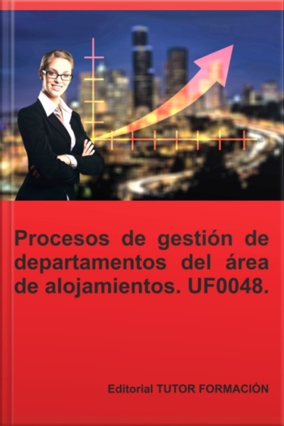 Procesos De Gestión De Departamentos Del Área De Alojamiento. Uf0048.