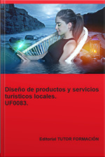 Diseño De Productos Y Servicios Turísticos Locales. Uf0083.