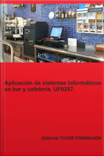 Aplicación De Sistemas Informáticos En Bar Y Cafetería. Uf0257.