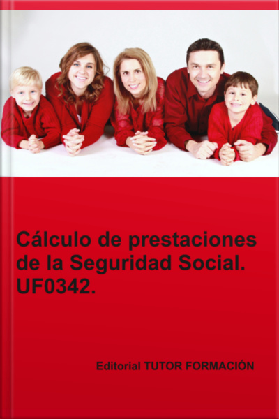 Cálculo De Prestaciones De La Seguridad Social. Uf0342.