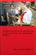 Gestión De Reservas De Habitaciones Y Otros Servicios De Alojamientos. Uf0050.