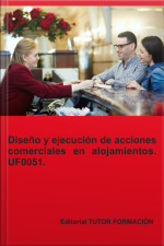 Diseño Y Ejecución De Acciones Comerciales En Alojamientos. Uf0051.