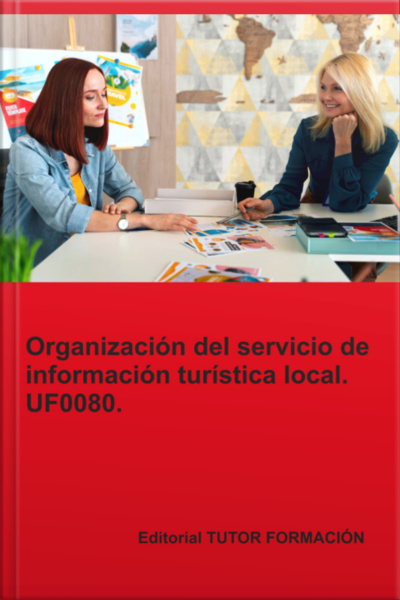 Organización Del Servicio De Información Turística Local. Uf0080.