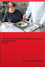 Intervención En La Atención Higiénico-alimentaria En Instituciones. Mf1017.