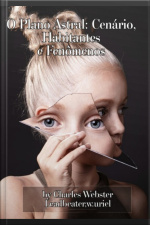 O Plano Astral: Cenário, Habitantes E Fenômenos