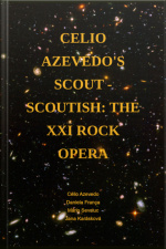Celio Azevedos Scout - Scoutish: The Xxi Rock Opera