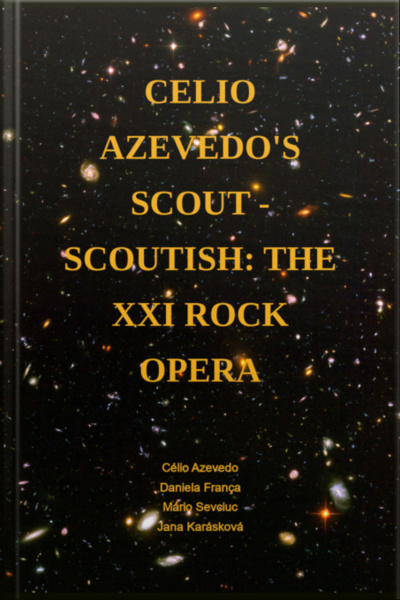 Celio Azevedos Scout - Scoutish: The Xxi Rock Opera