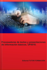Procesadores De Textos Y Presentaciones De Información Básicos. Uf0510.