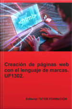 Creación De Páginas Web Con El Lenguaje De Marcas. Uf1302.