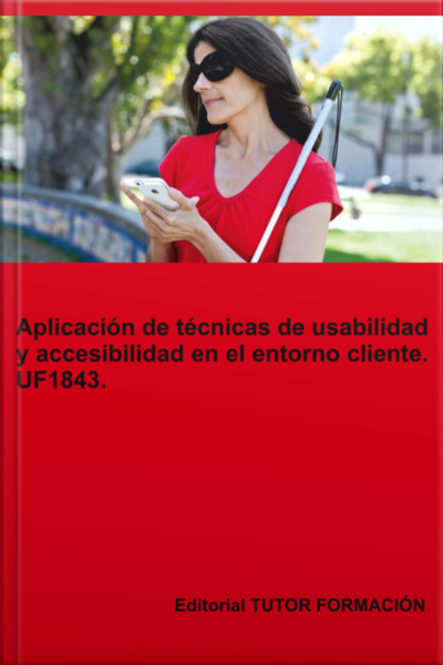 Aplicación De Técnicas De Usabilidad Y Accesibilidad En El Entorno Cliente. Uf1843.