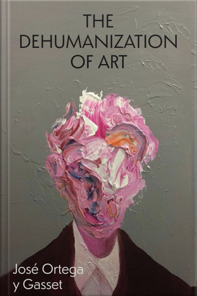 The Dehumanization Of Art