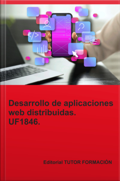 Desarrollo De Aplicaciones Web Distribuidas. Uf1846.