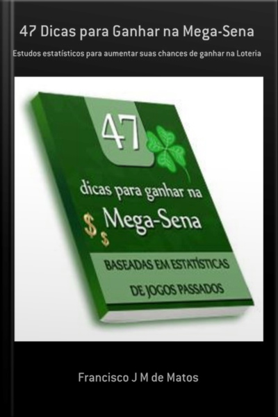 47 Dicas Para Ganhar Na Mega-sena