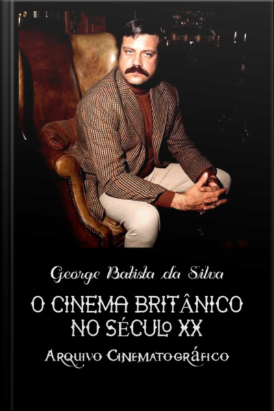 O Cinema Britânico No Século Xx