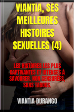 Viantia, Ses Meilleures Histoires Sexuelles (4)