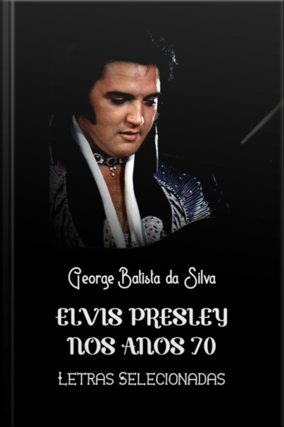 Elvis Presley Nos Anos 70