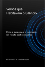 Versos Que Habitavam O Silêncio