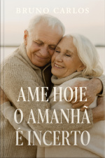 Ame Hoje: O Amanhã É Incerto