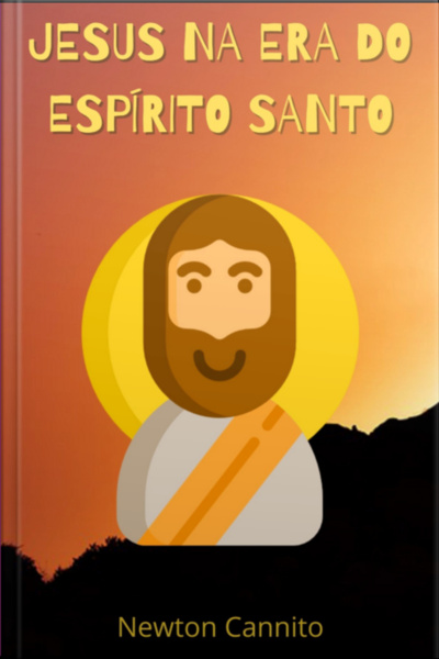 Jesus Na Era Do Espírito Santo