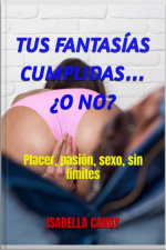 Tus Fantasías Cumplidas… ¿o No?