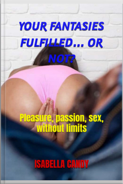 Your Fantasies Fulfilled… Or Not?