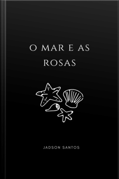 O Mar E As Rosas