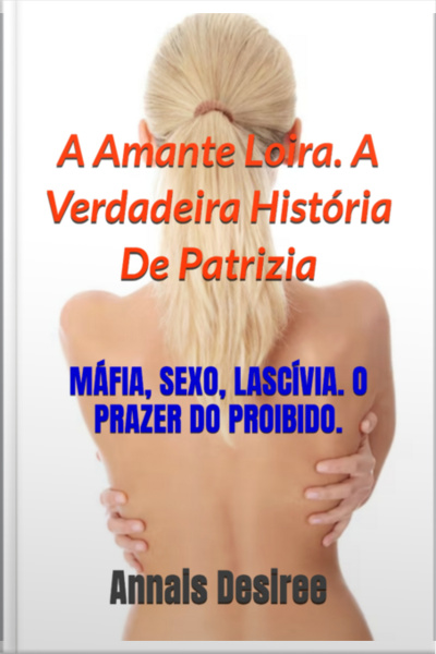A Amante Loira. A Verdadeira História De Patrizia