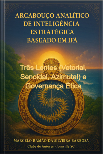 Arcabouço Analítico De Inteligência Estratégica Baseado Em Ifá Mia E Irbi
