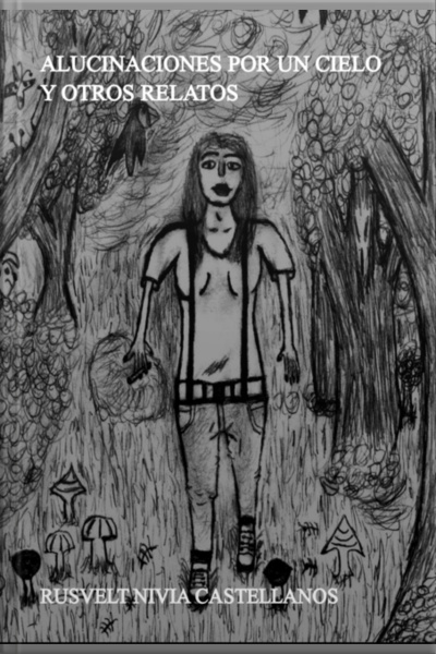 Alucinaciones Por Un Cielo Y Otros Relatos