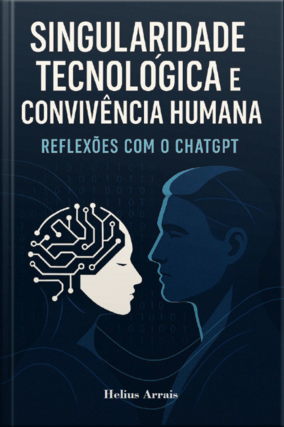 Singularidade Tecnológica E Convivência Humana