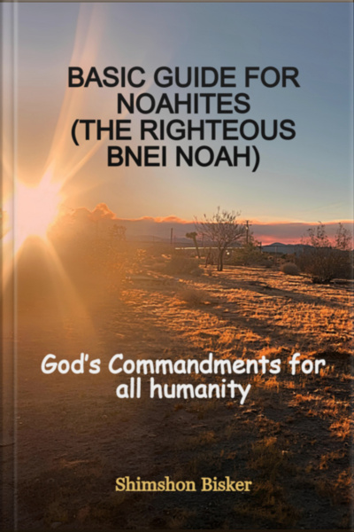 Basic Guide For Noahites (the Righteous Bnei Noah)