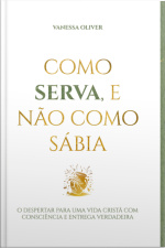 Como Serva, E Não Como Sábia