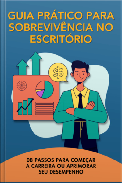 Guia Prático Para Sobrevivência No Escritório