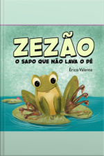 Zezão O Sapo Que Não Lava O Pé