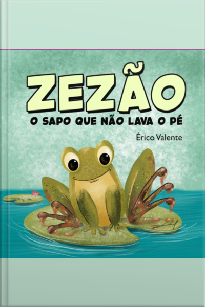 Zezão O Sapo Que Não Lava O Pé