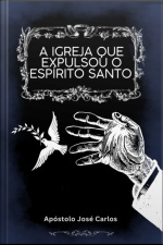 A Igreja Que Expulsou O Espírito Santo