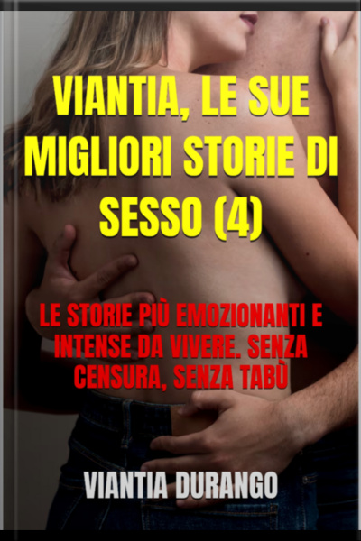 Viantia, Le Sue Migliori Storie Di Sesso (4)