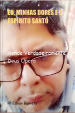 Eu, Minhas Dores E O Espírito Santo
