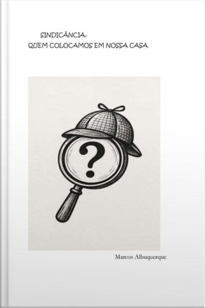 Sindicancia Quem Colocamos Em Nossa Casa