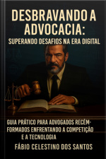 Desbravando A Advocacia: Superando Desaﬁos Na Era Digital