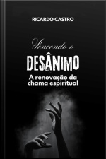 Vencendo O Desânimo