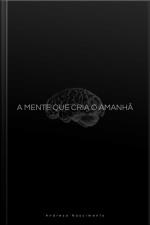 A Mente Que Cria O Amanhã
