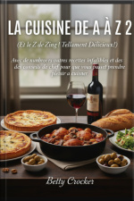La Cuisine De A À Z 2 (et Le Z De Zing! Telement Délicieux!)