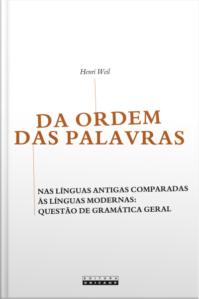 Da Ordem Das Palavras: Nas Línguas Antigas Comparadas Às Línguas Modernas: Questão De Gramática Geral