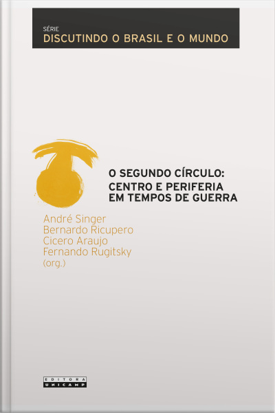 O Segundo Circulo: Centro E Periferia Em Tempos De Guerra