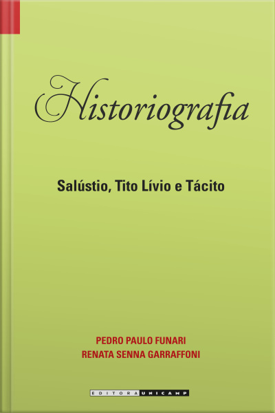 Historiografia:: Salústio, Tito Lívio E Tácito