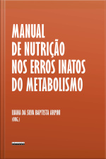Manual De Nutrição Nos Erros Inatos Do Metabolismo